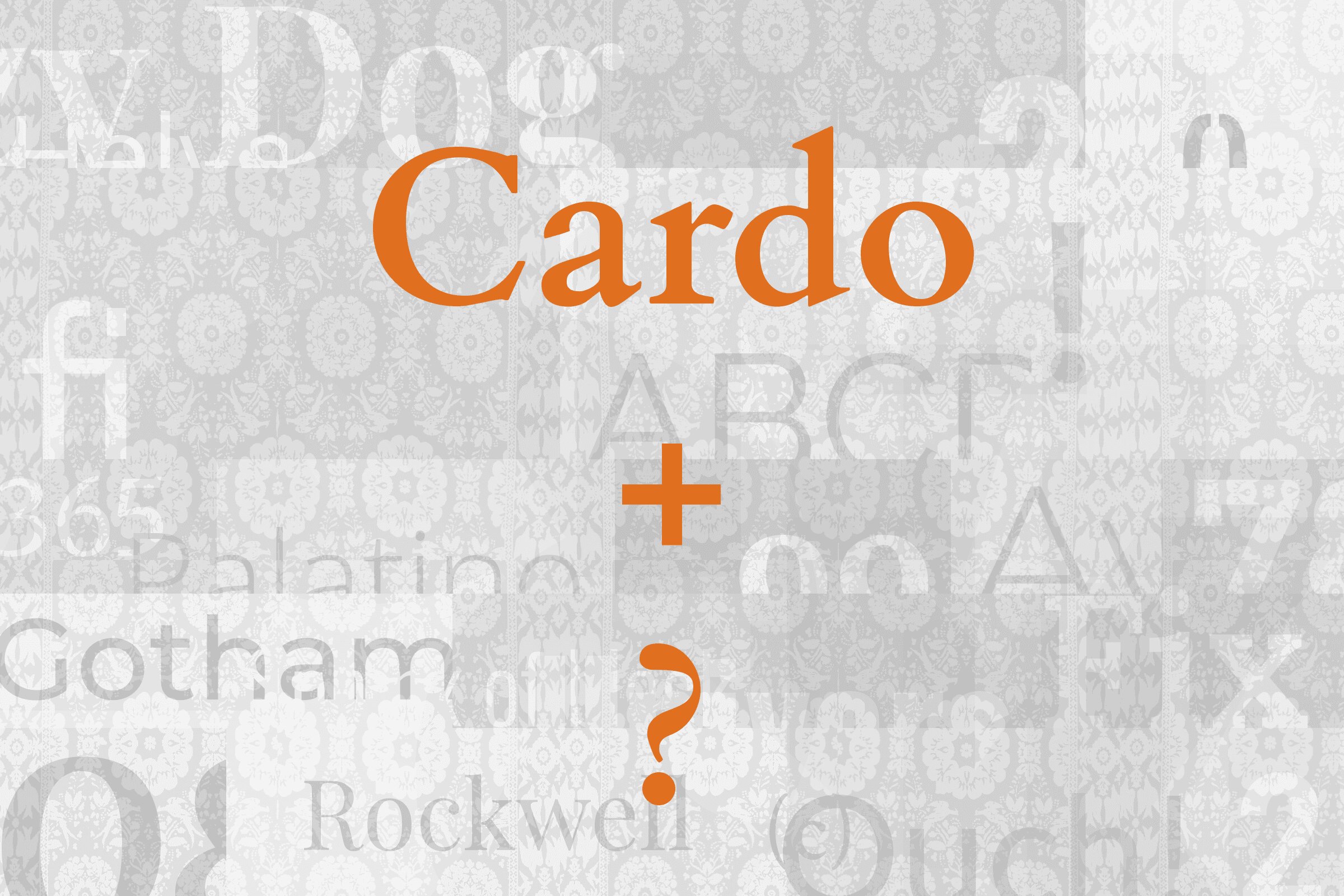 What Fonts Go With Cardo?