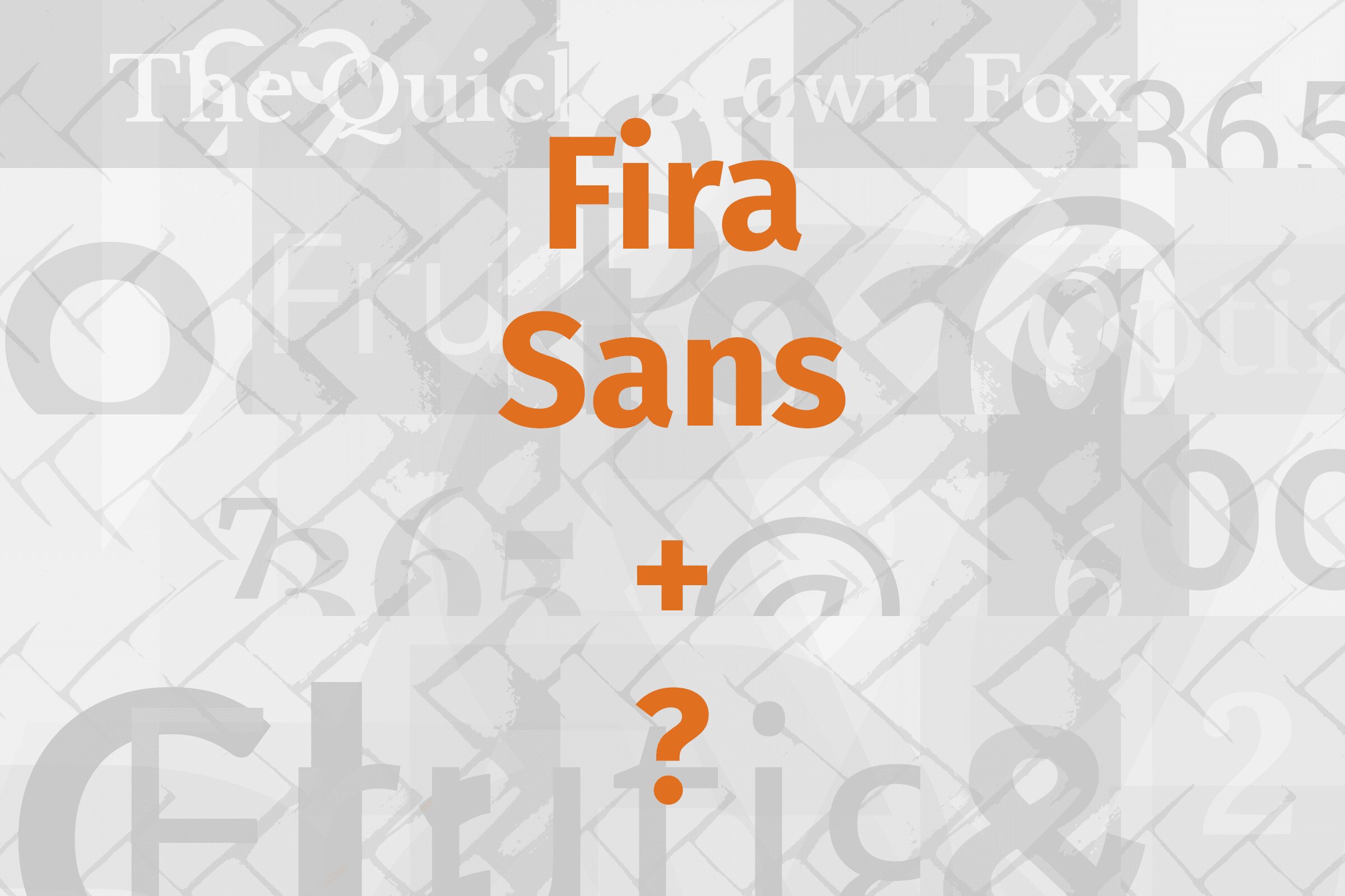 What Fonts Go With Fira Sans?