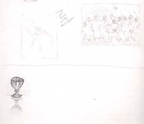 Sketched composition for larger painting, "I am the Bread of Life", along with a little chalice.