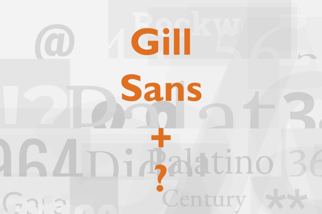 What Fonts Go With Gill Sans?