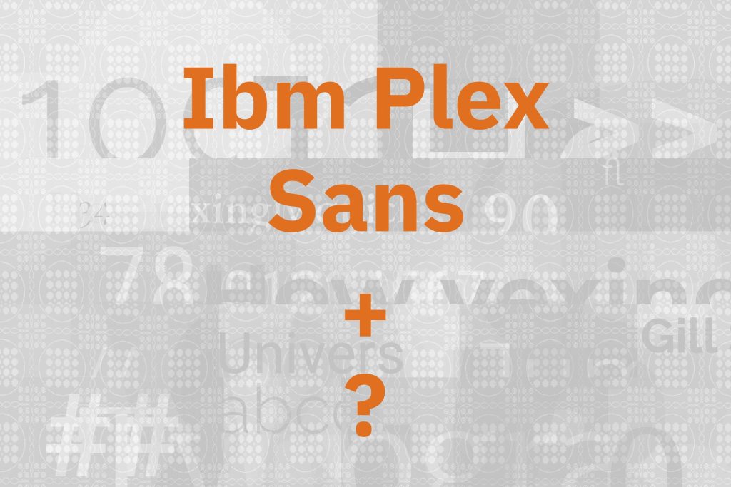 What Fonts Go With IBM Plex Sans?