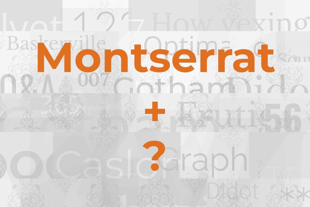 What Fonts Go With Montserrat?