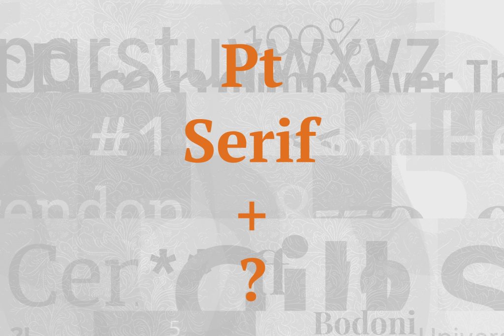 What Fonts Go With PT Serif?