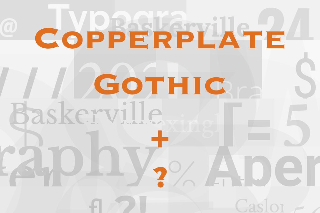 copperplate gothic font pairing