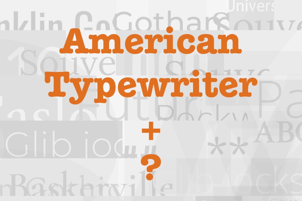 american typewriter font pairing