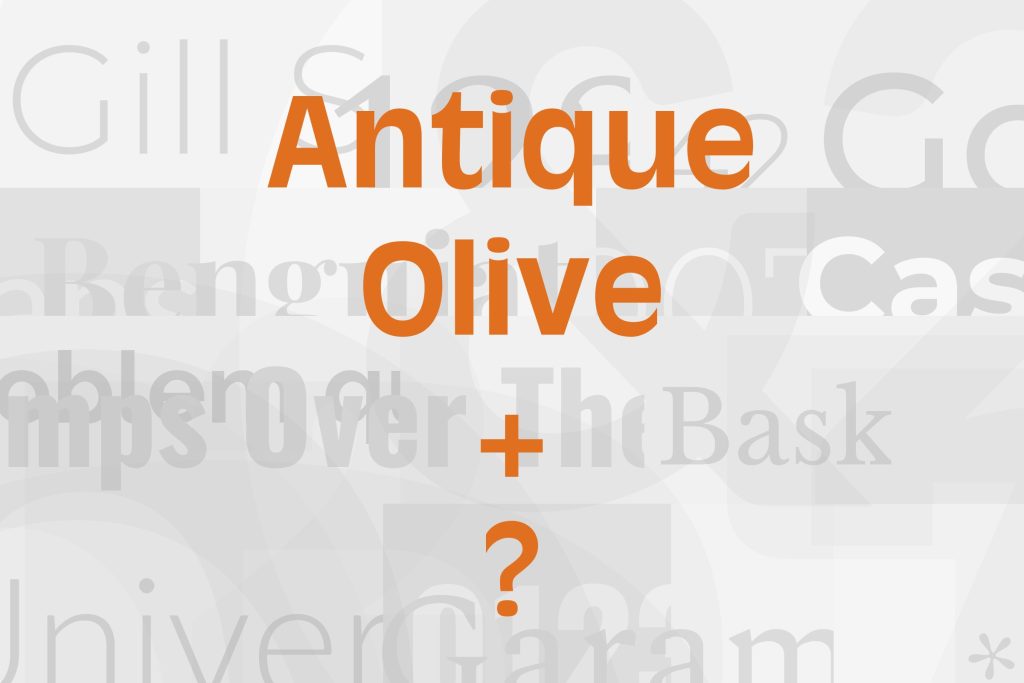 antique olive font pairing