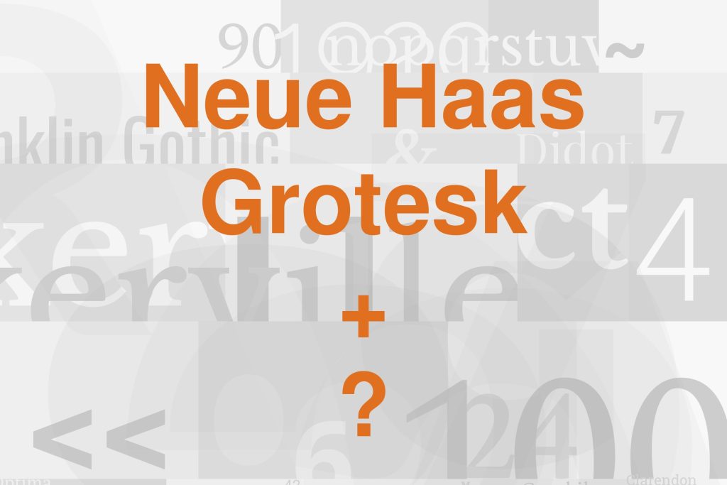 neue haas grotesk font pairing