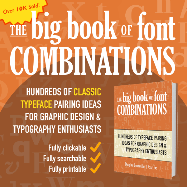 The Big Book of Font Combinations by Douglas Bonneville - over 10,000 sold
