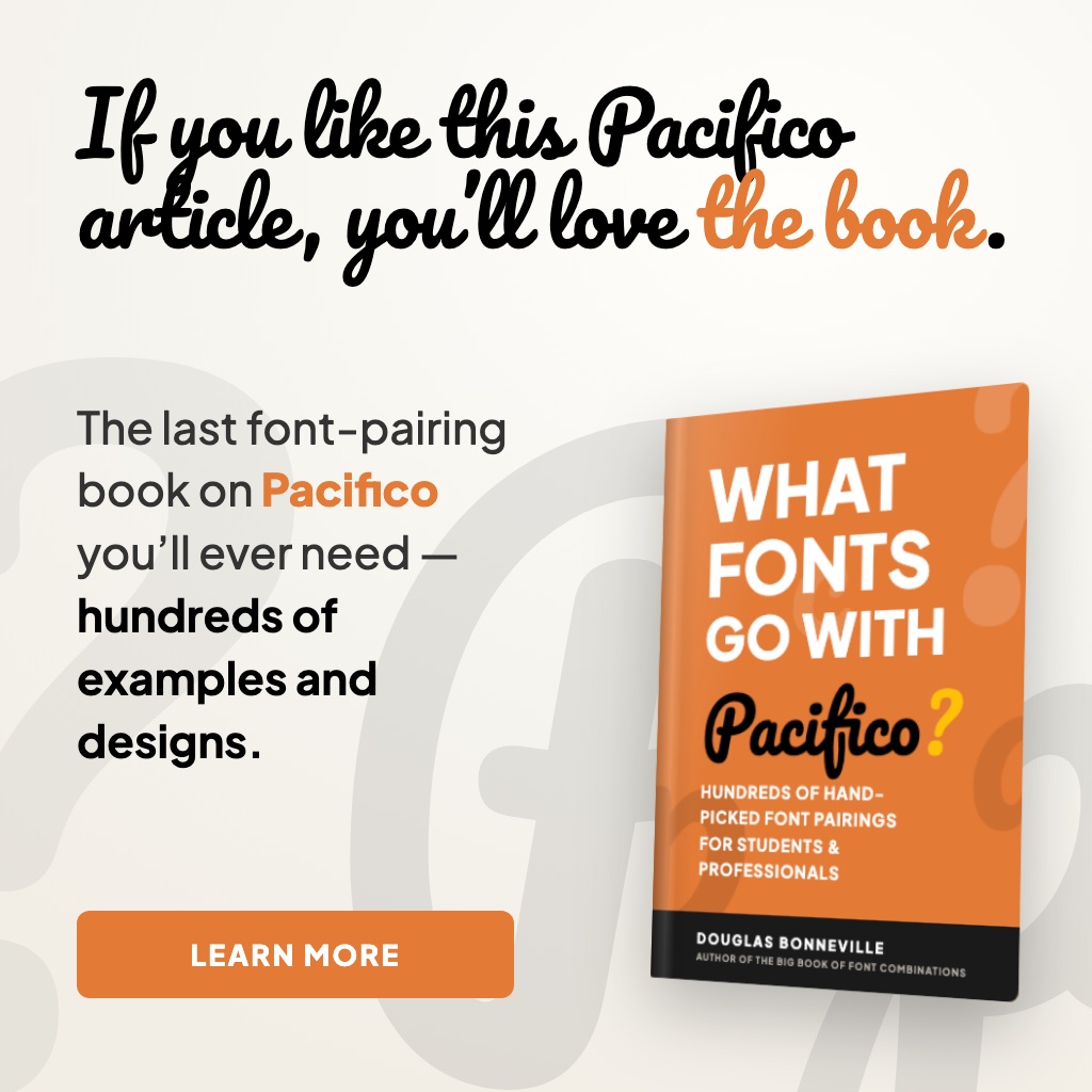 What Fonts Go With Pacifico? - the book from BonFX, coming soon