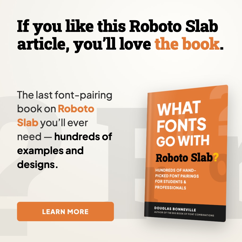 What Fonts Go With Roboto Slab? - the book from BonFX, coming soon